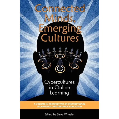 Connected Minds, Emerging Cultures: Cybercultures in Online Learning