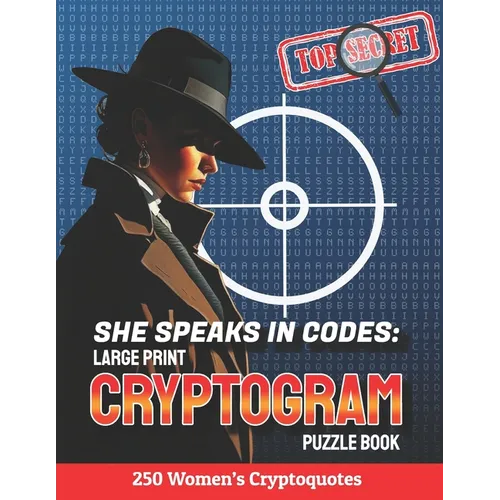 She Speaks in Codes: Large Print Cryptogram Puzzle Book: 250 Women's Cryptoquotes