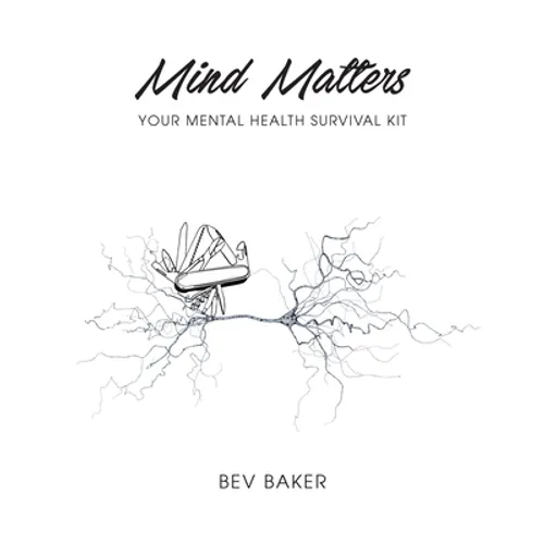 Mind Matters: Your Mental Health Survival Kit