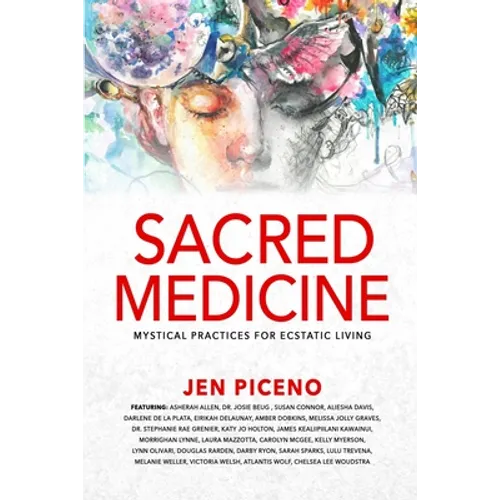 Sacred Medicine: Mystical Practices for Ecstatic Living