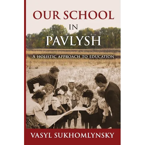 Our School in Pavlysh: A Holistic Approach to Education