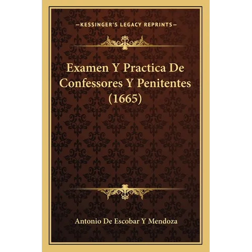 Examen Y Practica De Confessores Y Penitentes (1665)