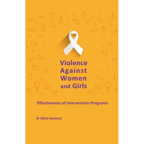 Violence Against Women and Girls: Effectiveness of Intervention Programs