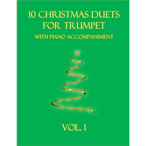 10 Christmas Duets for Trumpet with Piano Accompaniment: Vol. 1