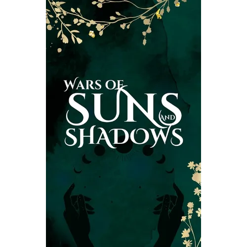 Wars of Suns and Shadows