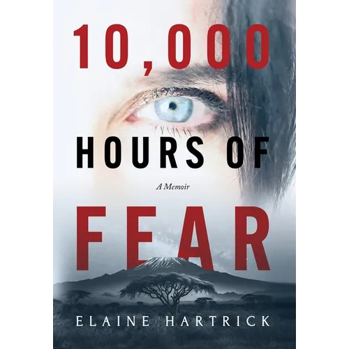 10,000 Hours of Fear: A Memoir