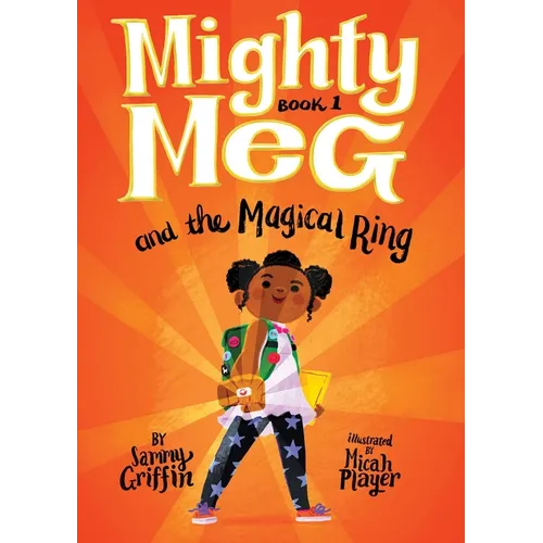 Mighty Meg 1: Mighty Meg and the Magical Ring