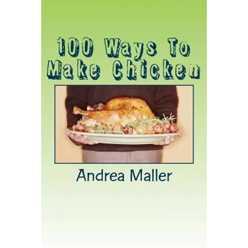 100 Ways To Make Chicken