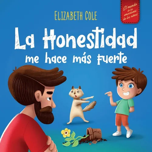 La Honestidad me hace más Fuerte: Libro infantil Sobre la Deshonestidad, Decir la Verdad y Construir Confianza Cuentos para niños Serie de Libros de C