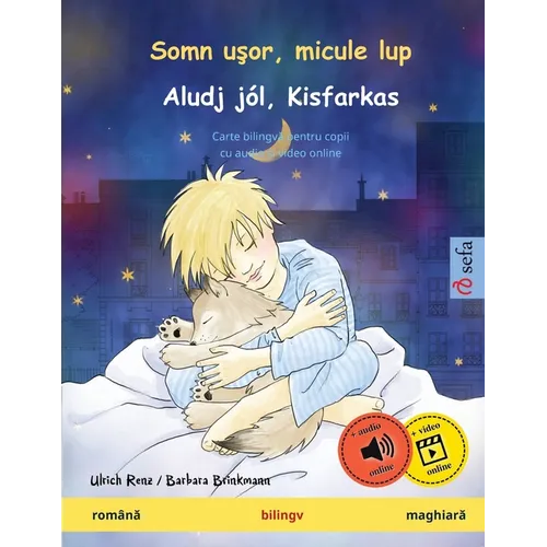 Somn uşor, micule lup - Aludj jól, Kisfarkas (română - maghiară): Carte bilingvă pentru copii, cu audio și video online