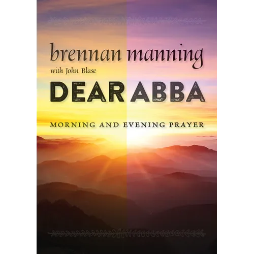 Dear Abba: Morning and Evening Prayer