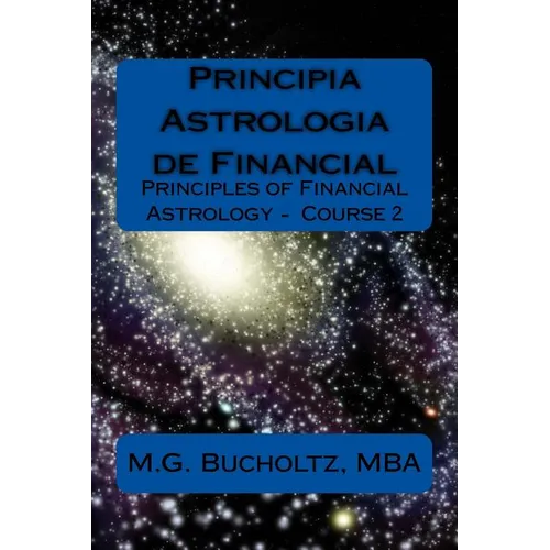 Principia Astrologia de Financial: Principles of Financial Astrology Course 2