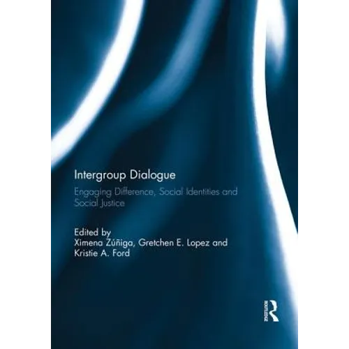 Intergroup Dialogue: Engaging Difference, Social Identities and Social Justice