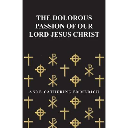 The Dolorous Passion of Our Lord Jesus Christ