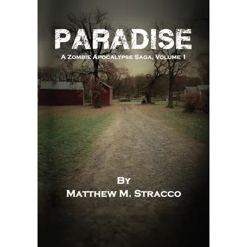 Paradise: A Zombie Apocalypse Saga, Volume 1