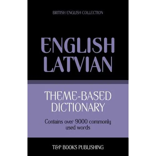Theme-based dictionary British English-Latvian - 9000 words