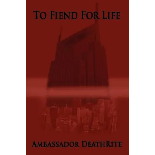 To Fiend for Life