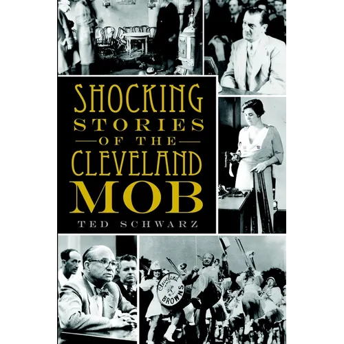 Shocking Stories of the Cleveland Mob