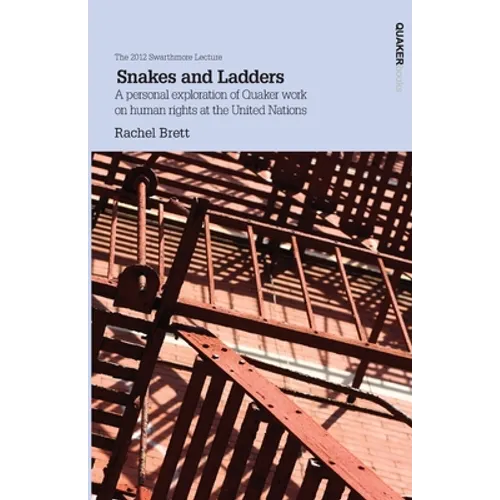 Snakes and Ladders: A personal exploration of Quaker work on human rights at the United Nations