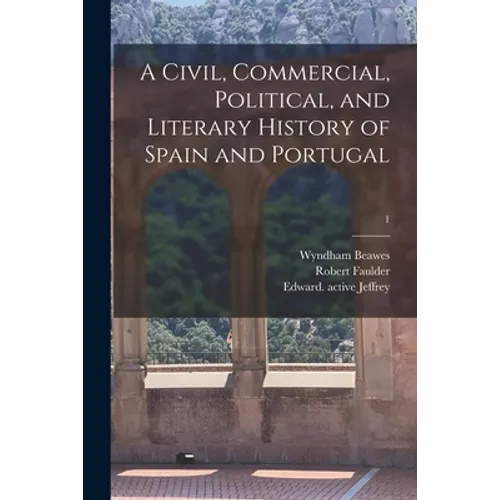 A Civil, Commercial, Political, and Literary History of Spain and Portugal; 1