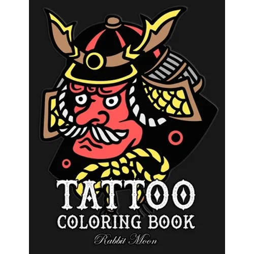 Tattoo Coloring Book: An Adult Coloring Book with Awesome, Sexy, and Relaxing Tattoo Designs for Men and Women