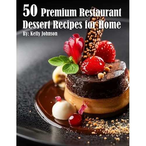 50 Premium Restaurant Dessert Recipes for Home