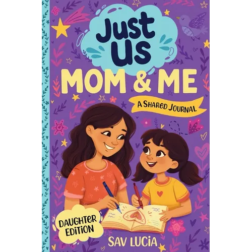 Mom & Me: A Guided Journal for Mothers and Daughters to Share, Play and Connect