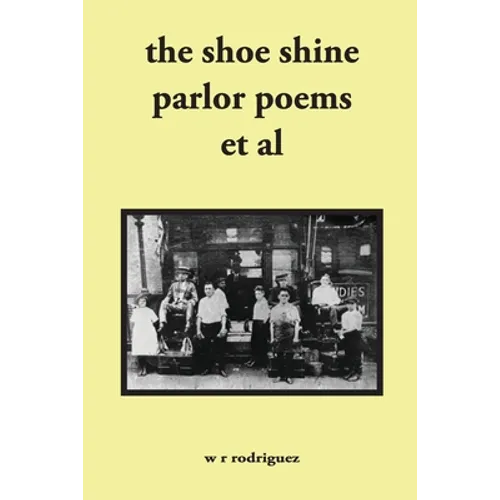 The shoe shine parlor poems et al: second edition