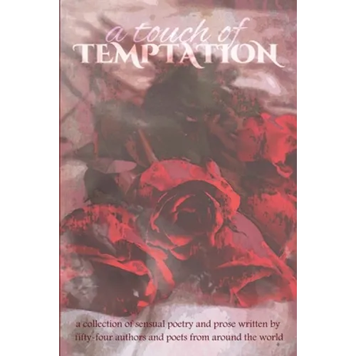 A Touch of Temptation: a collection of sensual poetry and prose