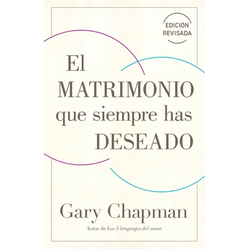 El Matrimonio Que Siempre Has Deseado, Ed Rev. (the Marriage You've Always Wanted, REV Ed)