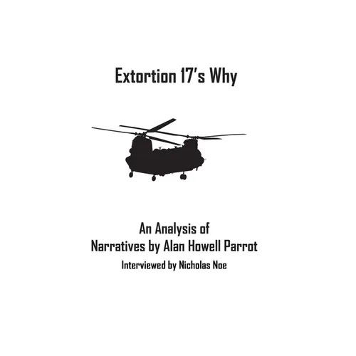 Extortion 17's Why: An Analysis of Narratives by Alan Howell Parrot, Interviewed by Nicholas Noe