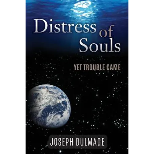 Distress of Souls: Yet Trouble Came