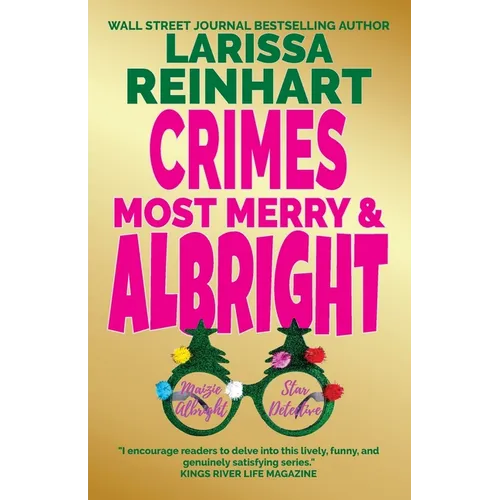 Crimes Most Merry And Albright: Maizie Albright Star Detective "Between Cases" Holiday Omnibus