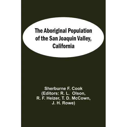 The Aboriginal Population Of The San Joaquin Valley, California