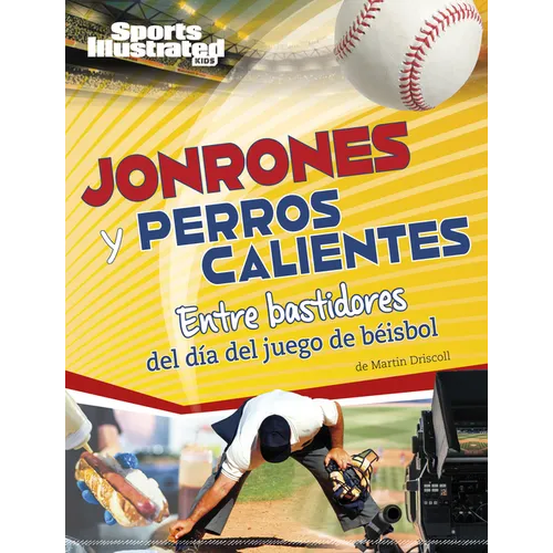 Jonrones Y Perros Calientes: Entre Bastidores del Día del Juego de Béisbol (Homers and Hot Dogs: Behind the Scenes of Game Day Baseball)
