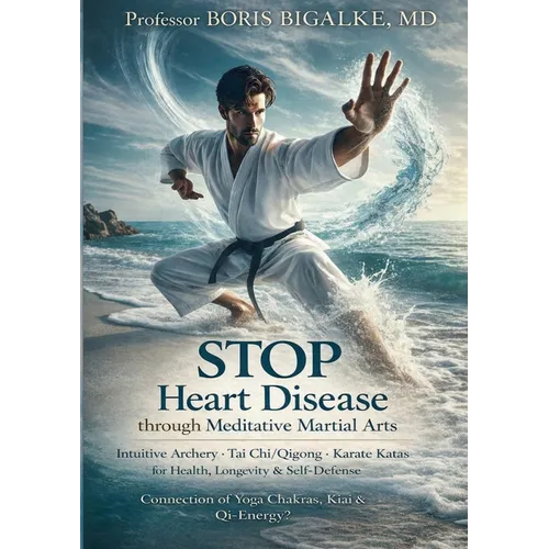 STOP Heart Disease Through Meditative Martial Arts: Intuitive Archery, Tai Chi/Qigong, Karate Katas for Health, Longevity & Self-Defense - Connection