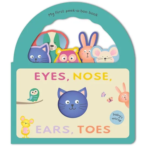 Eyes, Nose, Ears, Toes: My First Peek-A-Boo Book: Board Book with Handle