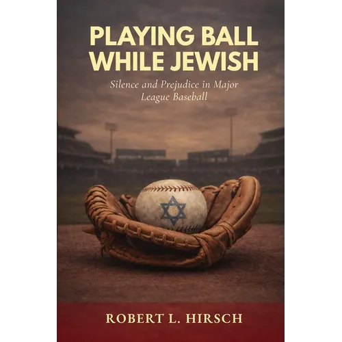 Playing Ball While Jewish: Silence and Prejudice in Major League Baseball