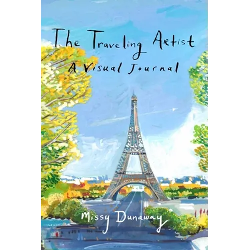 The Traveling Artist: A Visual Journal