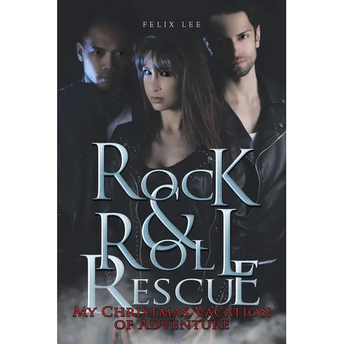 Rock and Roll Rescue: My Christmas Vacation of Adventure