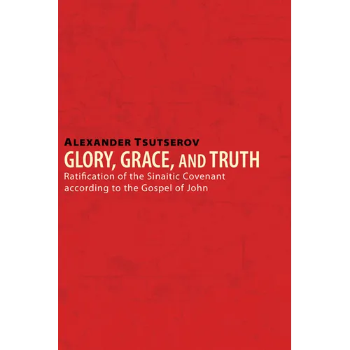 Glory, Grace, and Truth