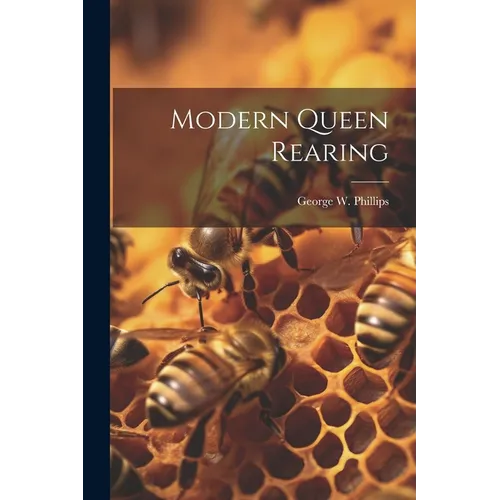 Modern Queen Rearing