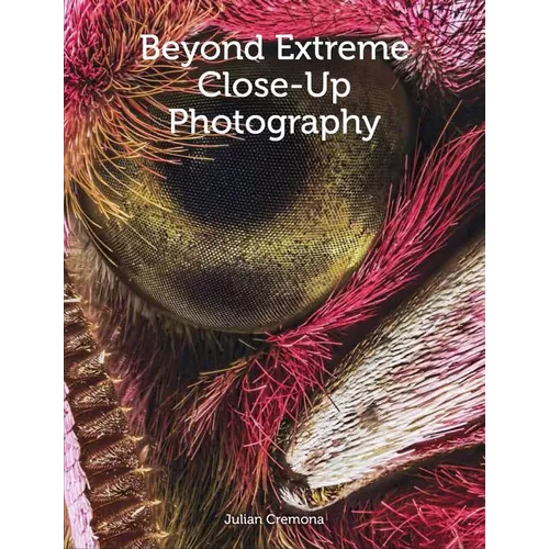 Beyond Extreme Close-Up Photography