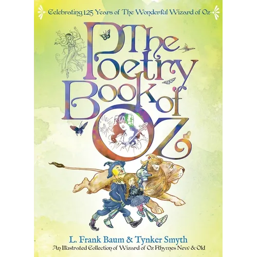 The Poetry Book of Oz - Deluxe 125th Anniversary Edition: An Illustrated Collection of Wizard of Oz Rhymes