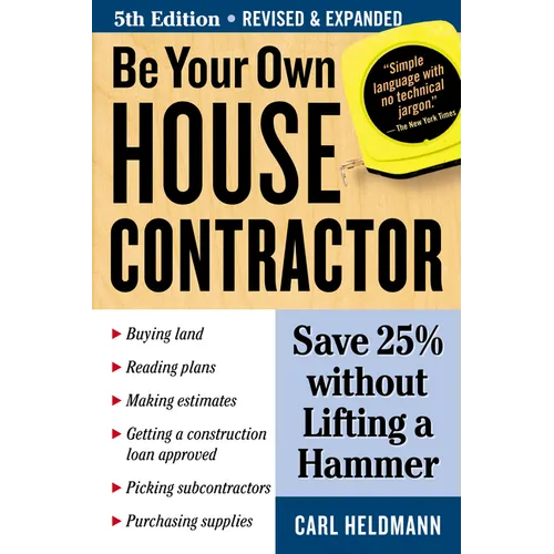 Be Your Own House Contractor: Save 25% Without Lifting a Hammer