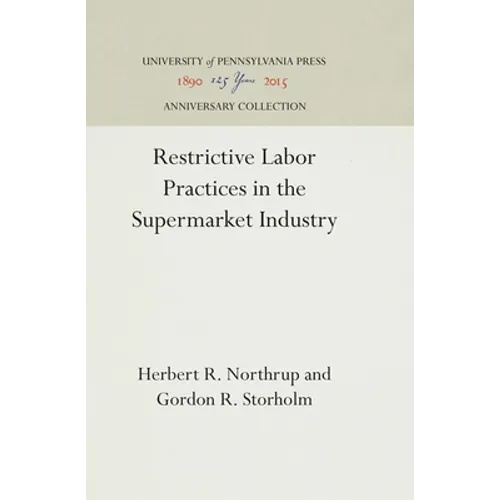 Restrictive Labor Practices in the Supermarket Industry