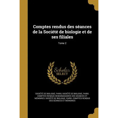 Comptes rendus des séances de la Société de biologie et de ses filiales; Tome 2
