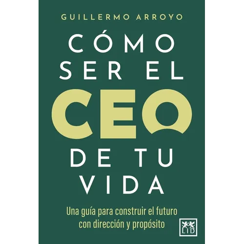 Cómo ser el CEO de tu vida
