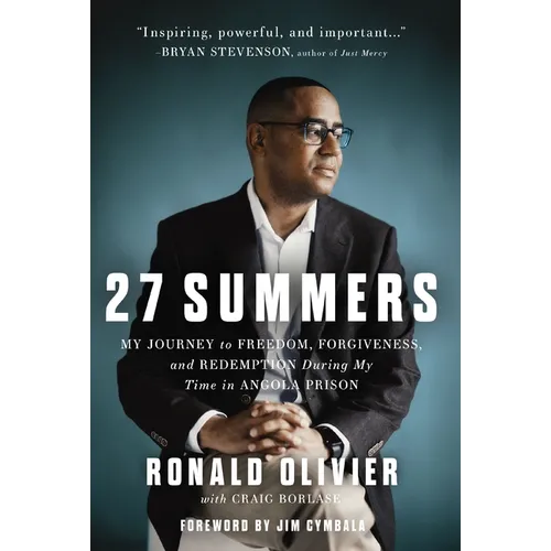 27 Summers: My Journey to Freedom, Forgiveness, and Redemption During My Time in Angola Prison - The Perfect Father's Day Gift for Dads