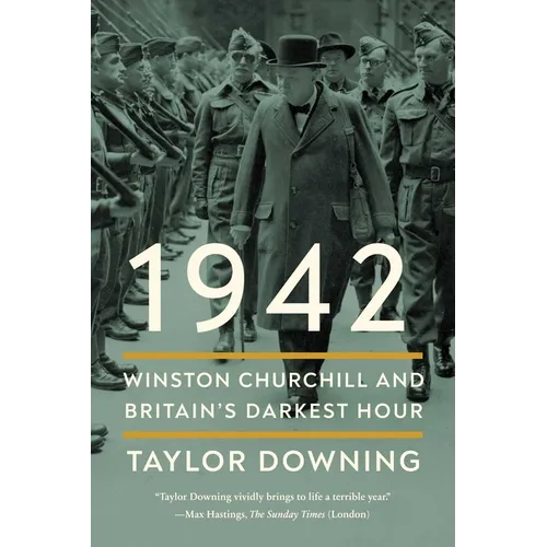1942: Winston Churchill and Britain's Darkest Hour
